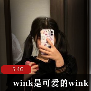 需的视频内容都在这里了。快来欣赏Wink的首次露脸合集，感受她那迷人的身材与诱惑力吧！